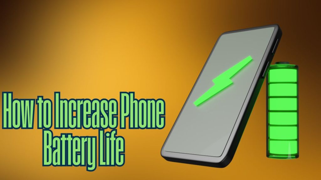 How to Increase Phone Battery Life