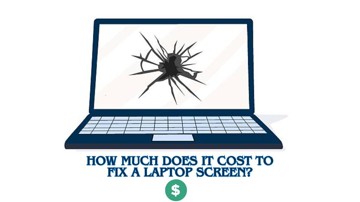 How Much Does it Cost to Fix a Laptop Screen?